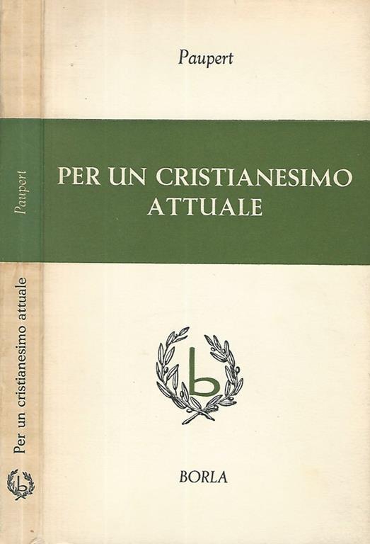 Per un cristianesimo attuale. Saggio di teologia testimoniale - Jean-Marie Paupert - copertina