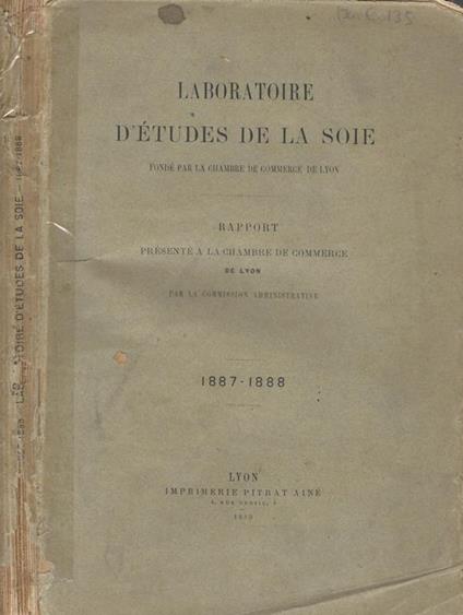 Rapport présenté a la Chambre de Commerce de Lyon par la Commission Administrative. 1887-1888 - copertina