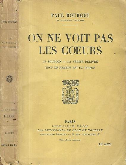 On ne voit pas les coeurs. Le soupcon-La verité delivre- Trop de remede est un poison - Paul Bourget - copertina