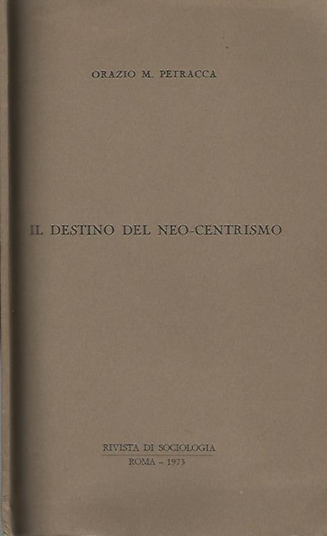 Il destino del neo-centrismo - Orazio M. Petracca - copertina
