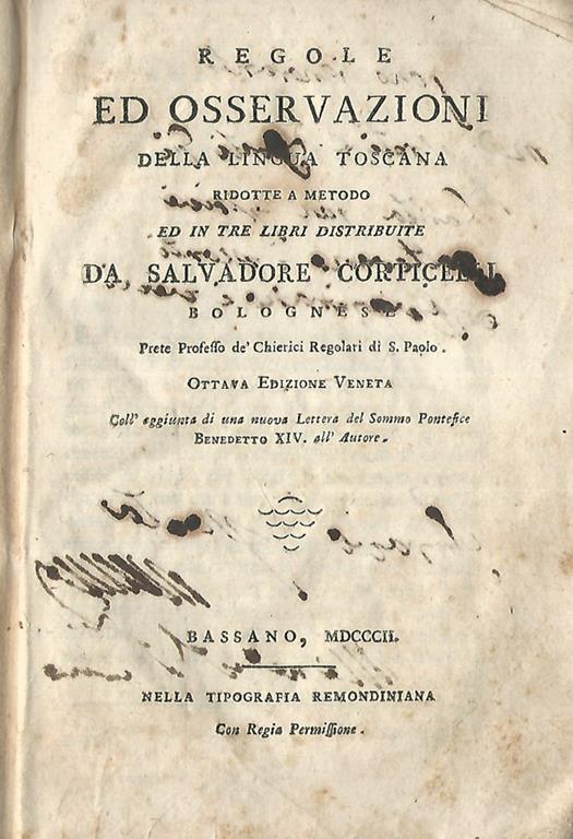 Regole ed osservazioni della Lingua Toscana ridotte a metodo ed in tre libri distribuite da Salvatore Corticelli bolognese Prete Protetto de' Chierici Regolari di S. Paolo - Salvatore Corticelli - copertina