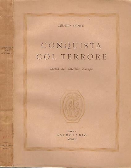 Conquista col terrore. Storia del satellite Europa - Leland Stowe - copertina