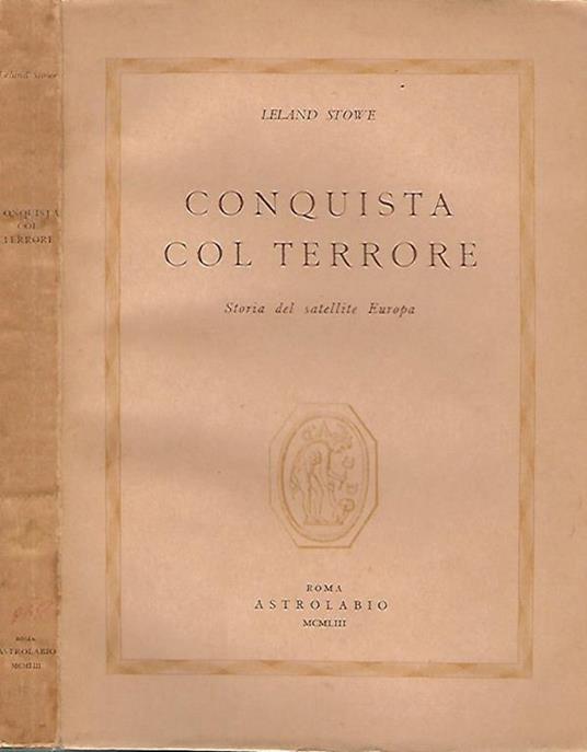 Conquista col terrore. Storia del satellite Europa - Leland Stowe - copertina
