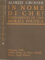 In nome di che?. Fondamenti di una morale politica