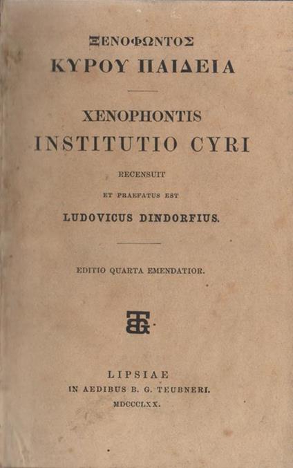 Xenophontis Expeditio Cyri. recensuit et praefatus est Ludovicus Dindorfius - Editio Quarta emendatior - Senofonte - copertina