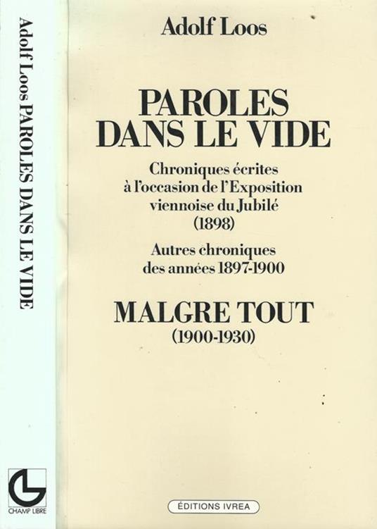 Paroles dans le vide, Malgre tout (1900-1930). Chroniques écrites à l'occasion de l'Exposition viennoise du Jubilé (1898). Autres chroniques des années 1897-1900 - Adolf Loos - copertina