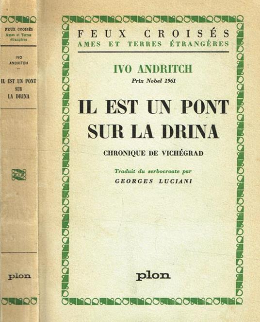 Il est un pont sur la Drina. Chronique de Vichegrad - Ivo Andríc - copertina