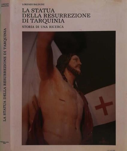 La statua della resurrezione di Tarquinia. Storia di una ricerca - Lorenzo Balduini - copertina