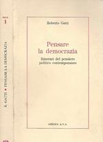 Pensare la democrazia. Itinerari del pensiero politico e contemporaneo