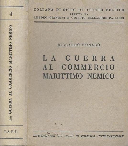 La guerra al commercio marittimo nemico - Riccardo Monaco - copertina