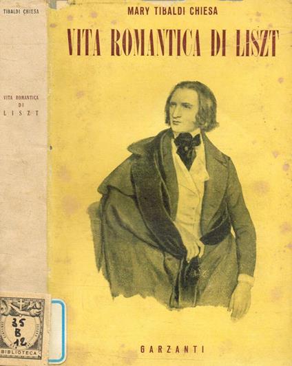 Vita romantica di Liszt - Maria Tibaldi Chiesa - copertina