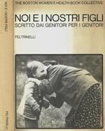 Noi e i nostri figli. Scritto dai genitori per i genitori