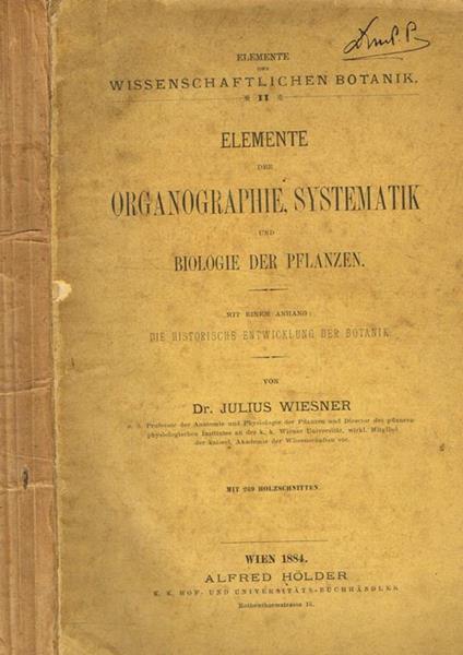 Elemente der organographie, systematik und biologie der pflanzen. Mit einem anhang: die historische entwicklung der botanik - Julius Wiesner - copertina