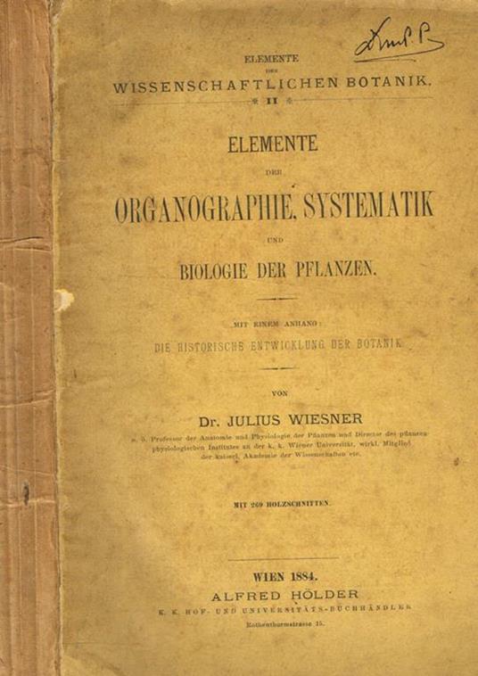 Elemente der organographie, systematik und biologie der pflanzen. Mit einem anhang: die historische entwicklung der botanik - Julius Wiesner - copertina