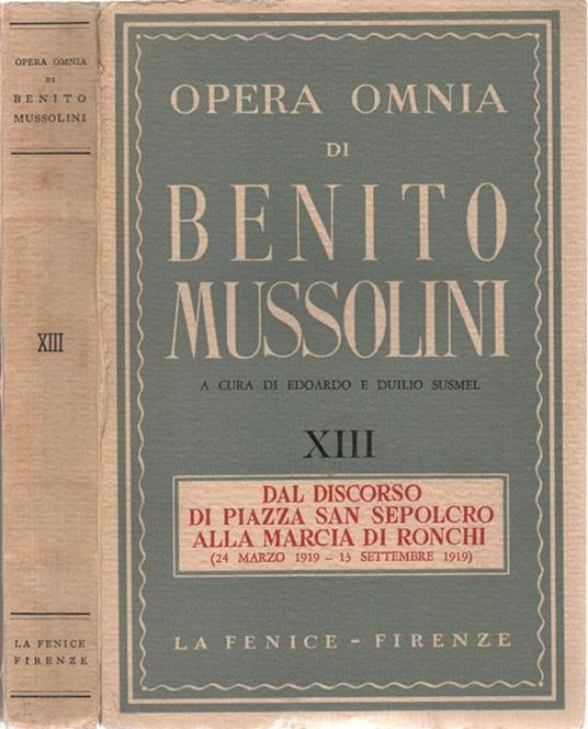 Dal discorso di Piazza San Sepolcro alla Marcia di Ronchi. (24 marzo 1919 - 13 settembre 1919) - Benito Mussolini - copertina