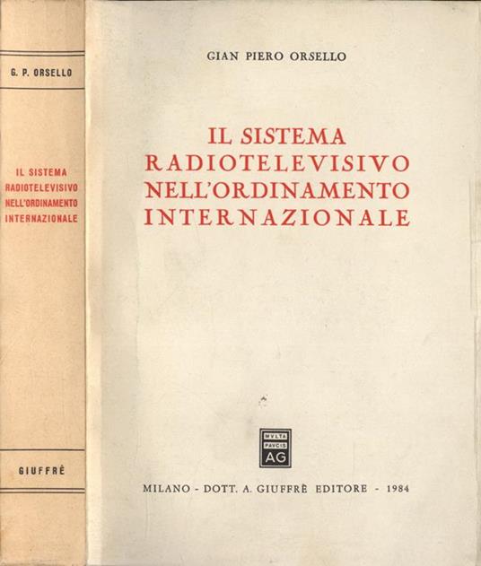 Il sistema radiotelevisivo nell' ordinamento internazionale - Gian Piero Orsello - copertina