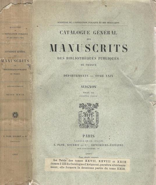 Catalogue Général des Manuscrits des bibliothèques publiques de France. Départements - Tome XXIX. Avignon. Tome III. Première partie - copertina