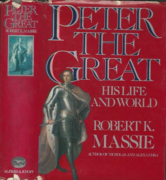 Peter The Great His Life and World - Robert K. Massie - copertina