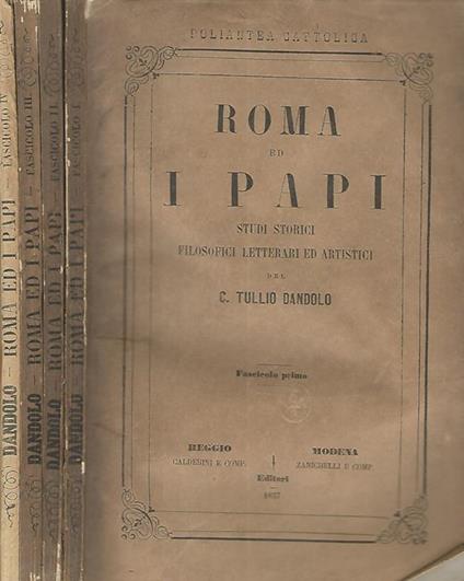 Roma ed i Papi. Studi storici, filosofici, letterari ed artistici Fascicolo I-II-III-IV - C. Tullio Dandolo - copertina