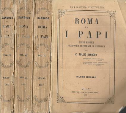Roma ed i Papi. Studi storici, filosofici, letterari ed artistici Vol. II-III-IV - C. Tullio Dandolo - copertina
