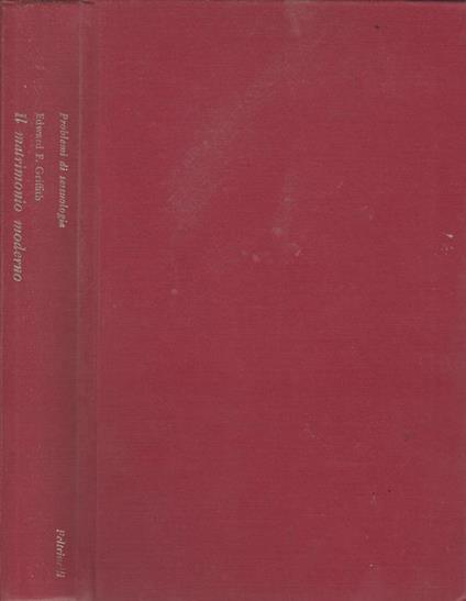 Il matrimonio moderno - Edward F. Griffith - copertina