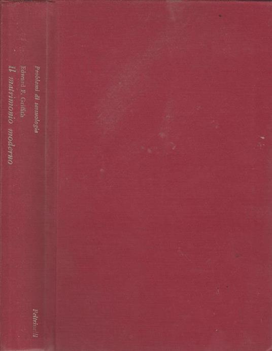 Il matrimonio moderno - Edward F. Griffith - copertina