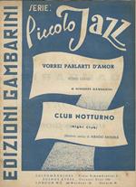 Piccolo Jazz. Vorrei parlarti d'amor - Club notturno