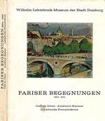 Pariser begegnungen. 1904-1914 - Café du Dome - Académie Matisse - Lehmbrucks Freundeskreis - Ausstellung vom 16. Oktober bis 28. November 1965