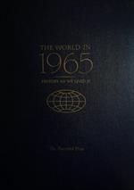 The World in 1965. Histori as we lived it