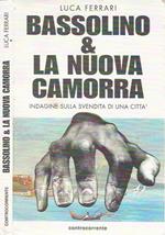 Bassolino e la nuova camorra. Indagine sulla svendita di una città