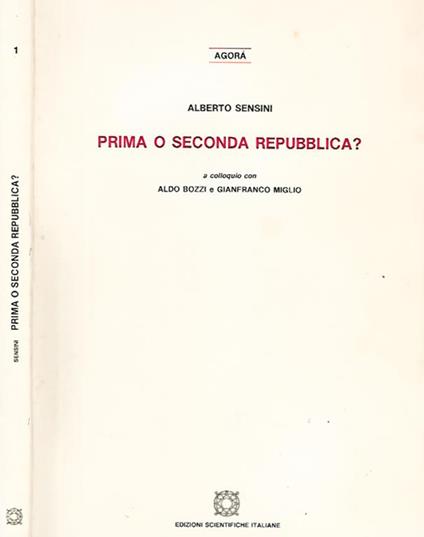 Prima o seconda Repubblica?. A colloquio con Aldo Bozzi e Gianfranco Miglio - Alberto Sensini - copertina