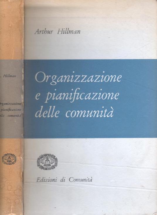 Organizzazione e pianificazione delle comunità - Arthur Hillman - copertina