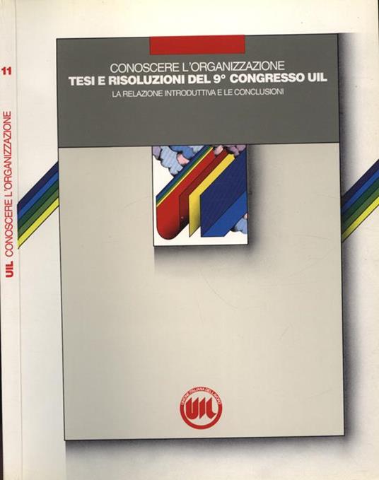 Tesi e risoluzioni del 9 congresso Uil. La relazione introduttiva e le conclusioni - copertina