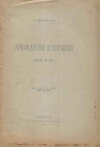 Spigolature d'archivio (secoli XI-XIV) - G. Monticolo - copertina
