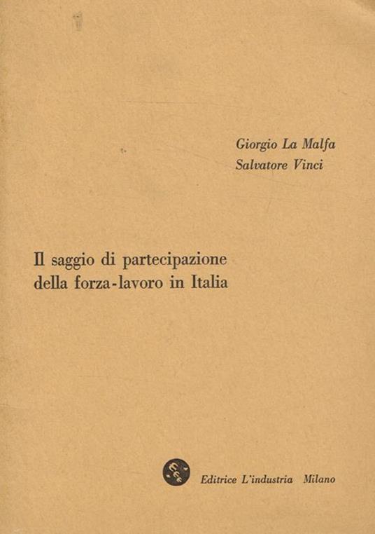 Il saggio di partecipazione della forza-lavoro in Italia. Estratto dal fascicolo n.4 1970 de l'Industria - Giorgio La Malfa - copertina