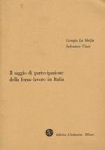 Il saggio di partecipazione della forza-lavoro in Italia. Estratto dal fascicolo n.4 1970 de l'Industria