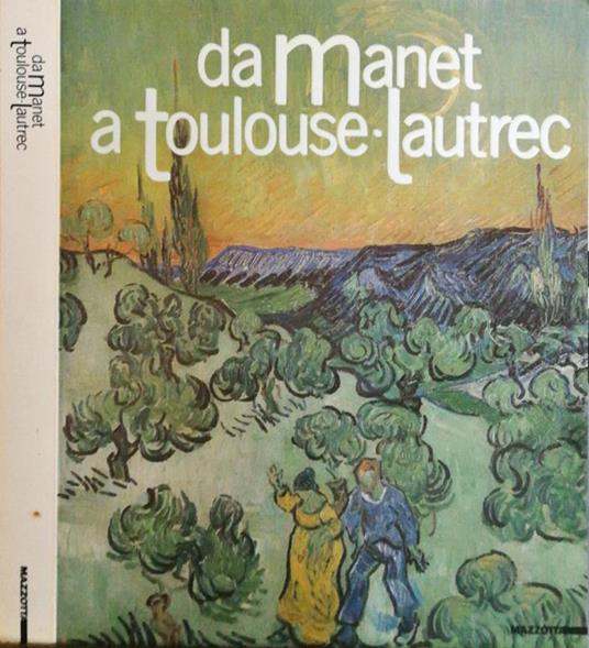 Da Manet a Toulouse-Lautrec. Impressionisti e postimpressionisti dal Museu de Arte di San Paola del Brasile - Ettore Camesasca - copertina