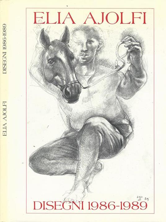 Elia Ajolfi. Disegni 1986-1989 - Rossana Bossaglia - copertina