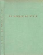 Le meuble de style du XIV au XIX siecle. Italie – France – Angleterre – Autriche – Allemagne – Amerique