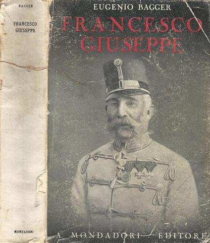 Francesco Giuseppe - Eugenio Bagger - copertina
