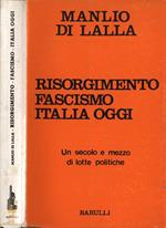 Risorgimento, fascismo, Italia oggi. Un secolo e mezzo di lotte politiche
