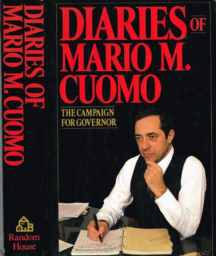 Diaries of Mario M.Cuomo. The campaign for Governator - Mario M. Cuomo - copertina