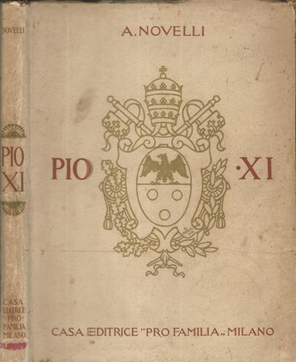 Pio XI (Achille Ratti) MDCCCLVII- MXMXXII - A. Novelli - copertina