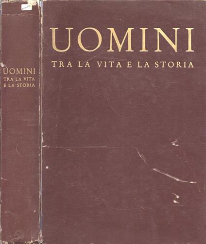 Uomini tra la vita e la storia - copertina