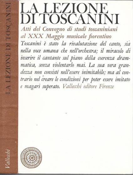 La lezione di Toscanini. Atti del convegno di studi toscaniniani al XXX maggio musicale fiorentino - Fedele D'Amico - copertina