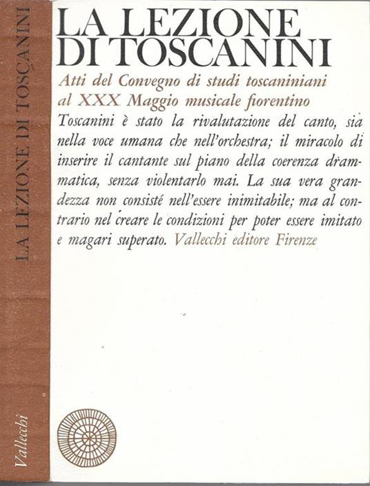 La lezione di Toscanini. Atti del convegno di studi toscaniniani al XXX maggio musicale fiorentino - Fedele D'Amico - copertina