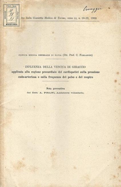 Influenza della vescica di ghiaccio applicata alla regione precordiale dei cardiopatici sulla pressione ando-arteriosa e sulla frequenza del polso e del respiro. Nota preventiva - A. Pisani - copertina