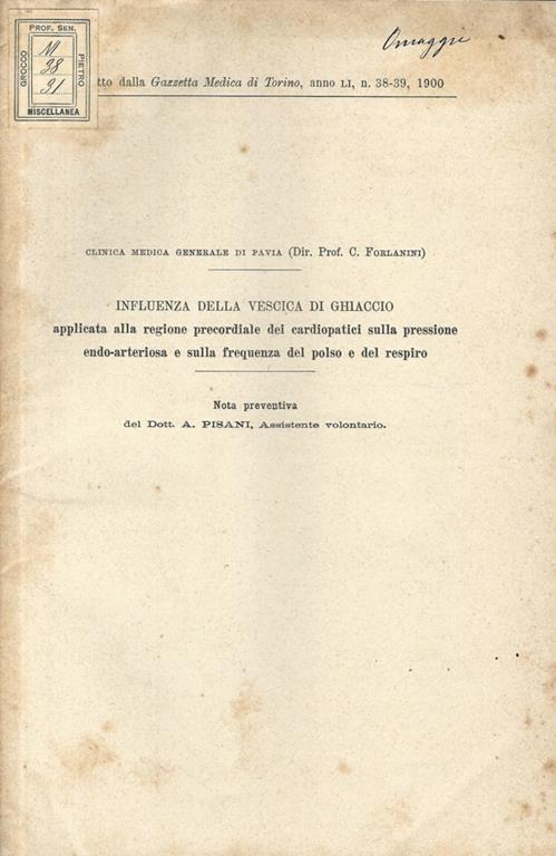 Influenza della vescica di ghiaccio applicata alla regione precordiale dei cardiopatici sulla pressione ando-arteriosa e sulla frequenza del polso e del respiro. Nota preventiva - A. Pisani - copertina