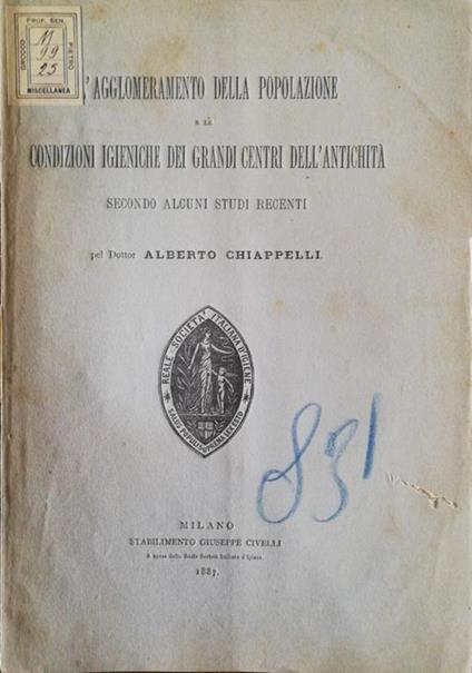 L' agglomeramento della popolazione e le condizioni igieniche dei grandi centri dell'antichità - Alberto Chiappelli - copertina