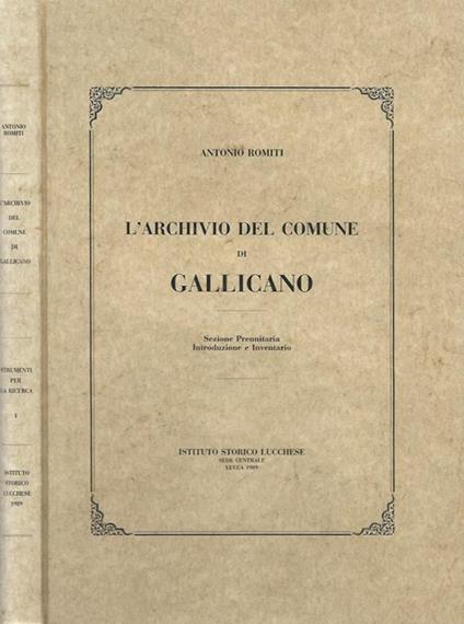 L' archivio del comune di Gallicano. Sezione Preunitaria. Introduzione e Inventario - Antonio Romiti - copertina